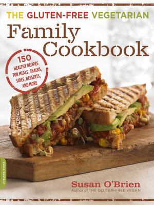 The Gluten-Free Vegetarian Family Cookbook - ebook